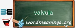 WordMeaning blackboard for valvula